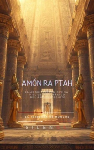 Amón-Ra-Ptah: La Arquitectura Divina