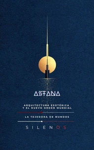 ASTANA: Arquitectura Esotérica