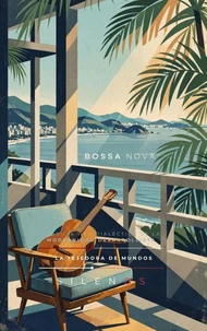 BOSSA NOVA: Brasilia y la dialéctica de la modernidad