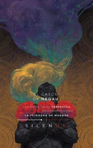 EL CASCO DE NEGAU: LOS GUÍAS DE LA TEMPESTAD