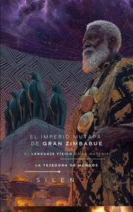 EL IMPERIO MUTAPA DE GRAN ZIMBABUE: EL LENGUAJE FÍSICO DE LA MATERIA