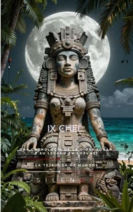 IX CHEL: La Diosa Lunar