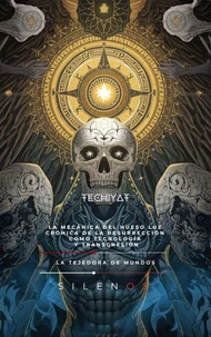 TECHIYAT: LA MECÁNICA DEL HUESO LUZ