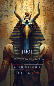 THOT  El Legado Eterno de Thot: Del Ibis a Hermes Trismegisto