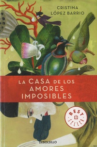 Cristina Lopez Barrio - La casa de los amores imposibles.