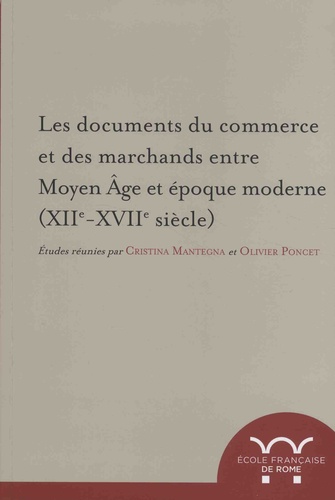 Les documents du commerce et des marchands entre Moyen Age et époque moderne (XIIe-XVIIe siècle)