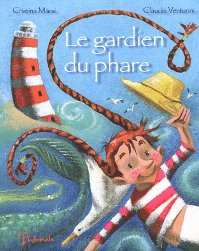 Cristina Marsi et Claudia Venturini - Le gardien du phare.