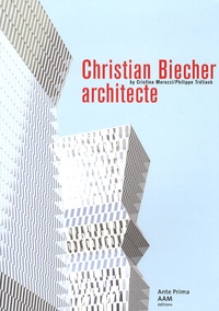 Cristina Morozzi et Philippe Trétiack - Christian Biecher architecte - Edition bilingue français-anglais.