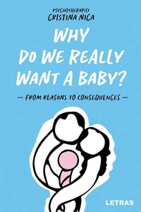 Why Do We Really Want a Baby? From reasons to consequences