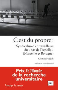 Cristina Nizzoli - C'est du propre ! - Syndicalisme et travailleurs du "bas de l'échelle" (Marseille et Bologne).