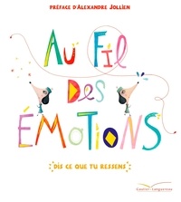 Cristina Nunez Pereira et Rafael-R Valcarcel - Au fil des émotions - Dis ce que tu ressens.