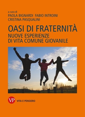 Cristina Pasqualini et Fabio Introini - Oasi di fraternità - Nuove esperienze di vita comune giovanile.