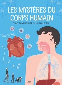 Téléchargez des ebooks pour j2ee Les mystères du corps humain  - Tout comprendre en un clin d'oeil ! 9782368086797 (French Edition) par Cristina Peraboni, Giulia de Amicis 