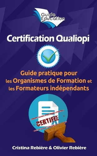  Cristina Rebiere et  Olivier Rebiere - Certification Qualiopi - Guide Education.