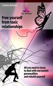  Cristina Rebiere - Free Yourself from Toxic Relationships - Zen Attitude.