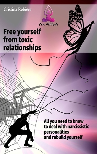  Cristina Rebiere - Free Yourself from Toxic Relationships - Zen Attitude.