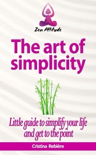  Cristina Rebiere - The art of simplicity - Zen Attitude.