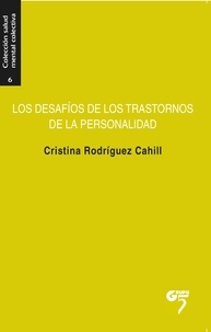 Cristina Rodríguez Cahill - Los desafíos de los trastornos de la personalidad - La salud mental al límite.