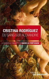 Cristina Rodriguez - Du sang sur Alexandrie.