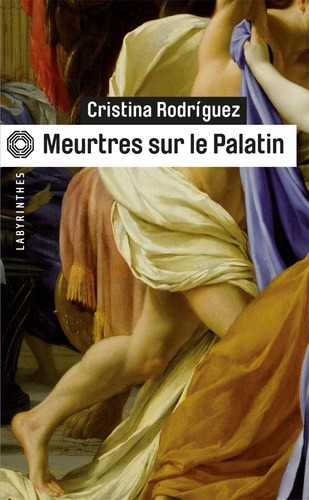 Cristina Rodriguez - Meurtres sur le palatin - Une enquête de Kaeso le prétorien.