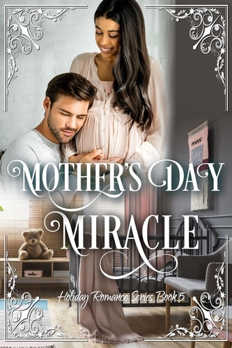  Cristina Ryan - Mother's Day Miracle - Clean Billionaire Holiday Romance Series, #5.