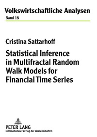 Cristina Sattarhoff - Statistical Inference in Multifractal Random Walk Models for Financial Time Series.