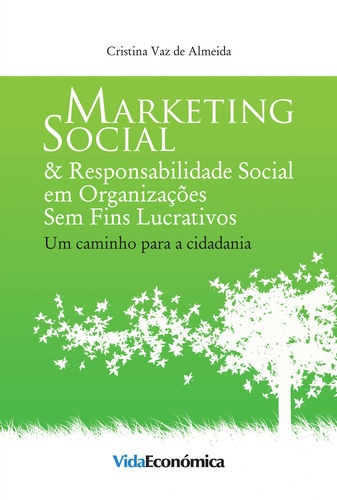 Marketing Social & Responsabilidade Social em Organizações Sem Fins Lucrativos. Um caminho para a cidadania