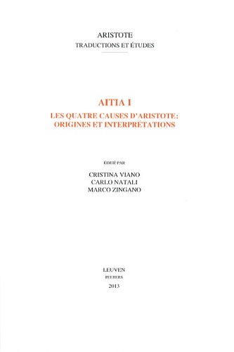 Cristina Viano et Carlo Natali - Aitia I - Les quatre causes d'Aristote : origines et interprétations.