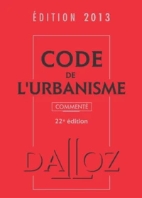 Code de l'urbanisme 2013 commenté