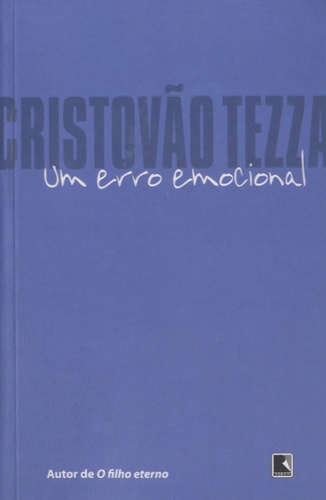 Cristovão Tezza - Um erro emocional.