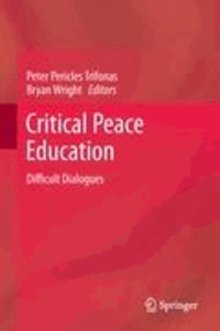 Peter P. Trifonas - Critical Peace Education - Difficult Dialogues.