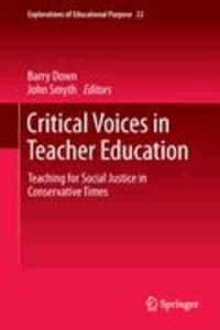 Barry Down - Critical Voices in Teacher Education - Teaching for Social Justice in Conservative Times.