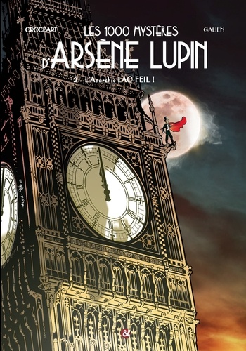 Les 1000 mystères d'Arsène Lupin Tome 2 L'anarchie Lao Feïl !