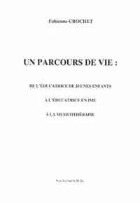 Un parcours de vie : de l'éducatrice de jeunes enfants à l'éducatrice en IME à la musicothérapie