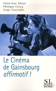 Le cinéma de Gainsbourg... affirmatif !