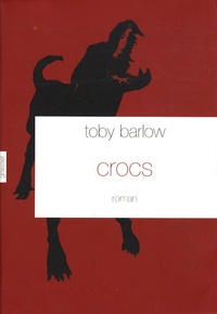 Toby Barlow - Crocs.