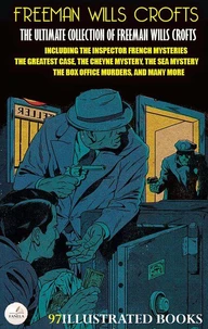 The Ultimate Collection of Freeman Wills Crofts