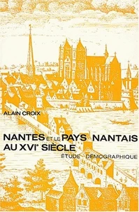 Nantes et le Pays Nantais au XVIème siècle.