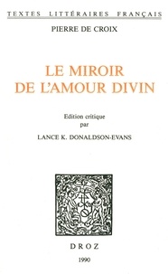 Croix pierre De - Le Miroir de l'amour divin.