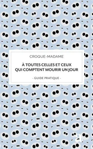 A toutes celles et ceux qui comptent mourir un jour