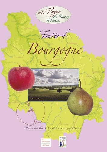 Croqueurs de pommes Les - Fruits de Bourgogne - Cahier régional de l'Union Pomologique de France.