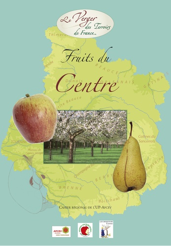 Croqueurs de pommes Les - Fruits du Centre - Cahier régional de l'Union Pomologique de France.