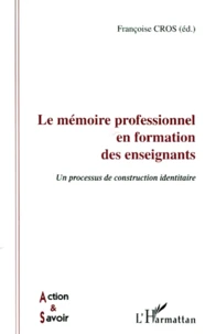 Le Memoire Professionnel En Formation Des Enseignants. Un Processus De Construction Identitaire