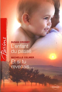L'enfant du passé ; Et si tu revenais...