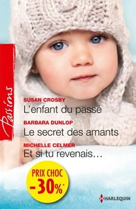 L'enfant du passé - Le secret des amants - Et si tu revenais...