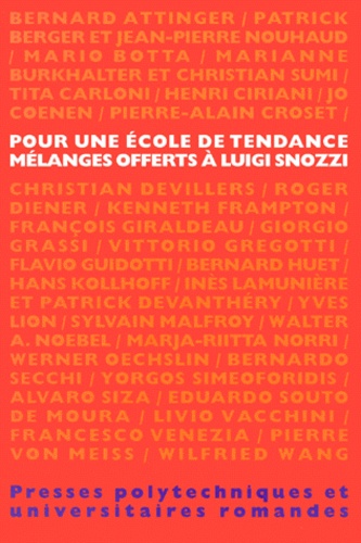 Pierre-Alain Croset et  Croset - Pour Une Ecole De Tendance. Melanges Offerts A Luigi Snozzi.