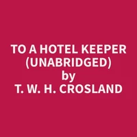 To A Hotel Keeper (Unabridged)