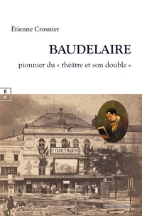 Baudelaire, pionnier du "théâtre et son double"