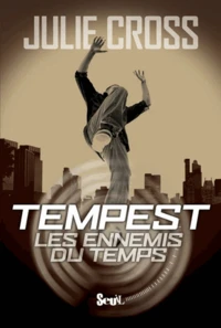 Les ennemis du temps. Tempest tome 1