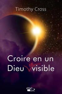 Croire en un Dieu invisible